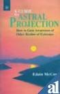 A Guide to Astral Projection : How to Gain Awareness of Other Realms of Existence book cover