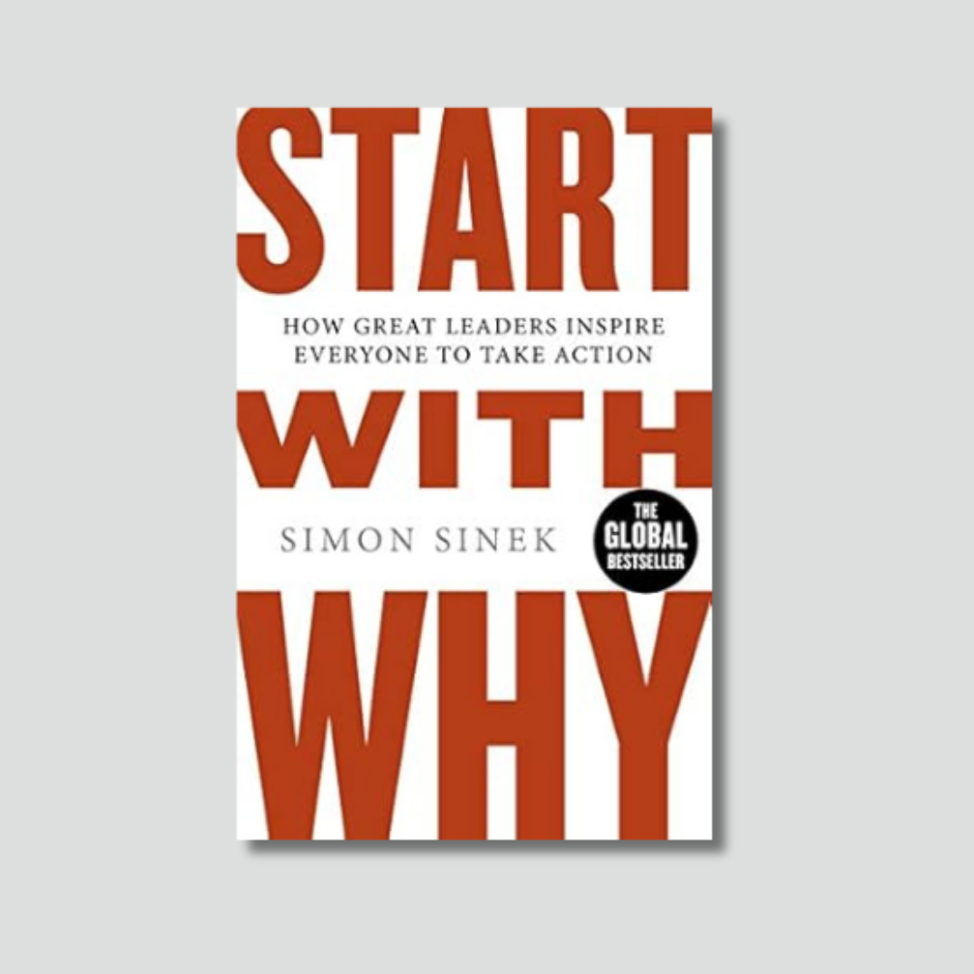 Start With Why by Simon Sinek