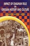 Impact of Chauhan Rule on Orissan History and Culture book cover