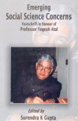 Emerging Social Science Concerns: Festschrift in Honour of Professor Yogesh Atal