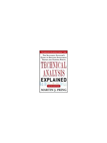 Technical Analysis Explained: The Successful Investor's Guide to Spotting Investment Trends and Turning Points