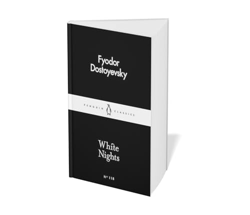 White Nights by Fyodor Dostoyevsky: A Timeless Story of Love, Longing & Solitude | Classic Fiction, Russian Literature, Romantic Novella | Penguin Little Black Classics
