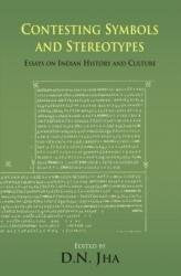 Contesting Symbols and Stereotypes: Essays on Indian History and Culture  book cover