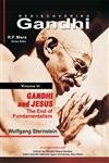 Rediscovering Gandhi (Series Editor: R.P. Misra)
Vol. 6: Gandhi and Jesus: The End of Fundamentalism