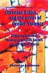 Christian Ethics and the Crisis of Gender Violence: Exploring Kristeva's Reading of Religion, Culture and the Human Psyche book cover