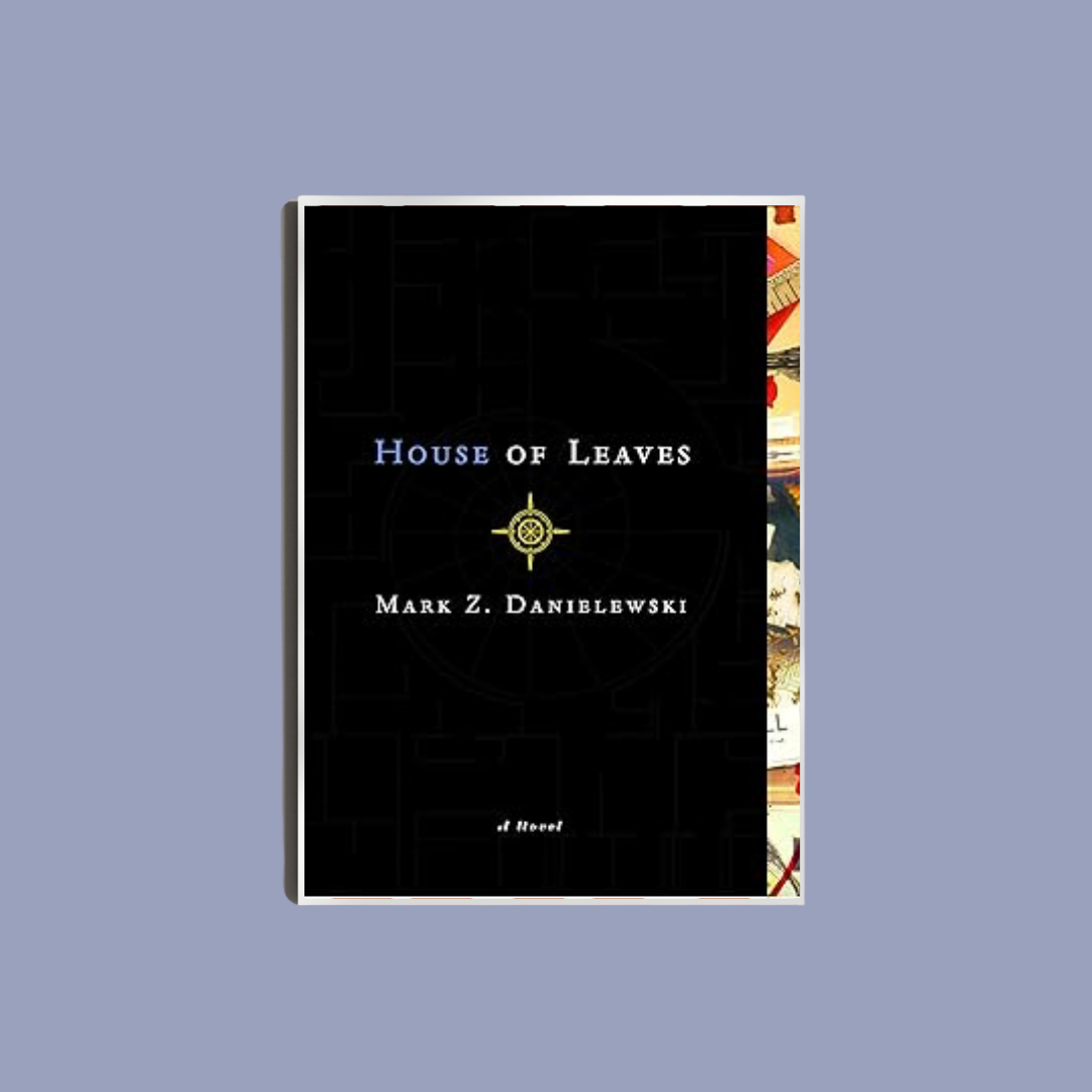 House of Leaves by Mark Z. Danielewski