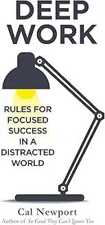 Deep Work by Cal Newport – Rules for Focused Success in a Distracted World