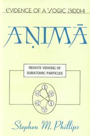 ANIMA: Evidence of a Yogic Siddhi: Remote Viewing of Particles book cover
