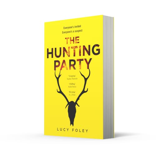 The Hunting Party: A gripping, bestselling crime thriller – a New Year, a murder amongst friends…