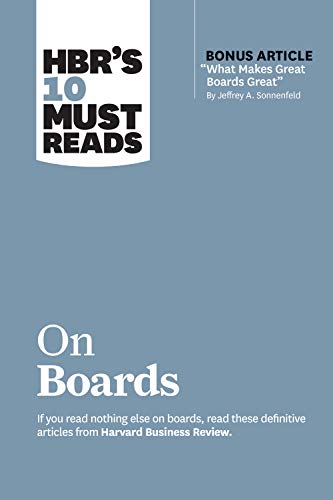 HBR’s 10 Must Reads on Boards (with bonus article “What Makes Great Boards Great” by Jeffrey A. Sonn book cover