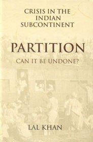 Crisis in the Indian Subcontinent; Partition - Can it be Undone? book cover