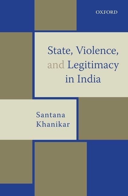State, Violence, and Legitimacy in India book cover