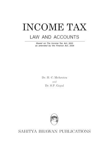 Income Tax Law and Accounts (Tax Year 2026-27), 67th Edition | As per Income Tax Act 2025 | Dr. H.C. Mehrotra & Dr. S.P. Goyal | For B.Com, M.Com, CA, ... Practitioners | Sahitya Bhawan Publications