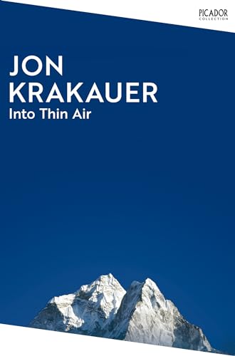 Into Thin Air:A Personal Account of the Everest Disaster (Picador Collection)