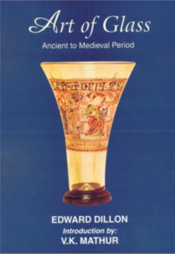 Art of Glass : Ancient to Medieval Period book cover