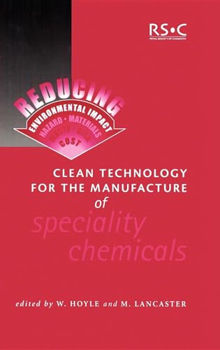 Clean Technology for the Manufacture of Speciality Chemicals: 260 (Special Publications)