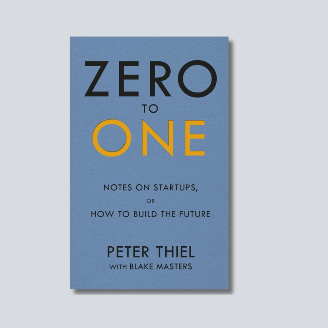 Zero to One by Peter Thiel & Blake Masters