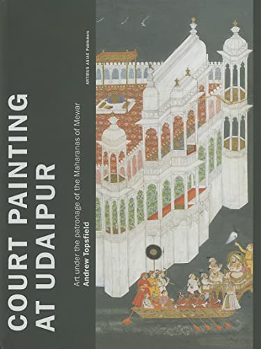 Court Painting at Udaipur: Art under the Patronage of the Maharanas of Mewar book cover