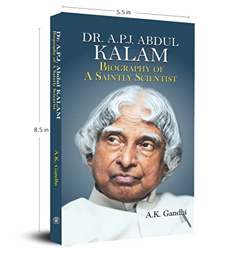 Dr. APJ Abdul Kalam: Biography of A Saintly Scientist: A Motivational, Inspiring Thoughts and Quotes of Missile Man Dr. Kalam — Paperback