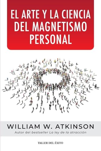 El arte y la ciencia del magnetismo personal