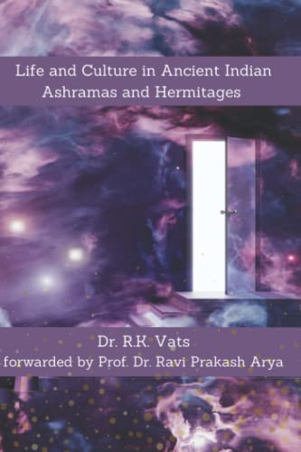 Life and Culture in Ancient Indian Ashramas and Hermitages book cover