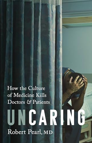Uncaring: How the Culture of Medicine Kills Doctors book cover