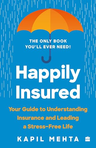 Happily Insured : Your Guide to Understanding Insurance and Leading a Stress-free Life book cover