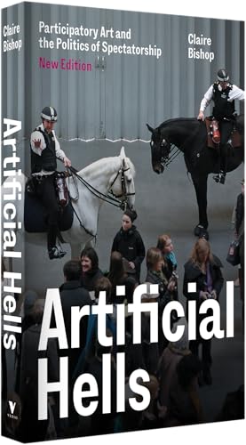 Artificial Hells: Participatory Art and the Politics of Spectatorship