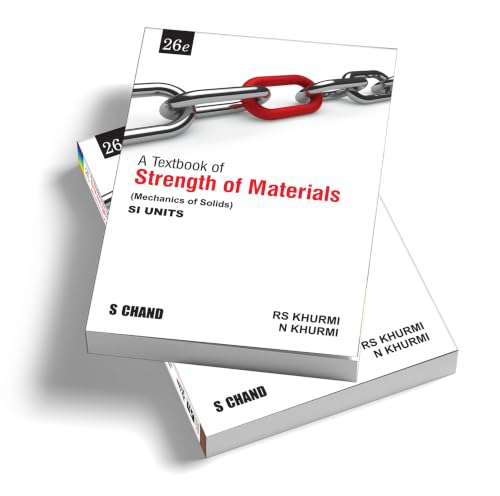 A Textbook of Strength of Materials (Mechanics of Solids) SI Units | 26th Edition | By RS Khurmi & N Khurmi