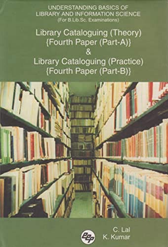 Vol. III : IVth Paper : Library Cataloguing Part A : Theory & Part B : Practice