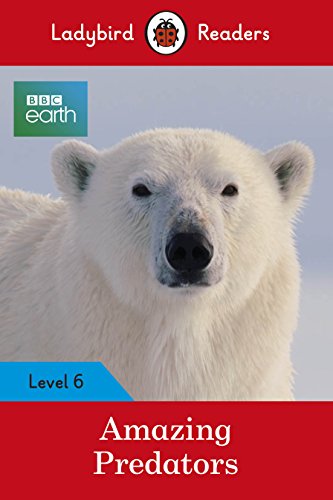 Ladybird Readers Level 6 BBC Earth Amazing Predators book cover