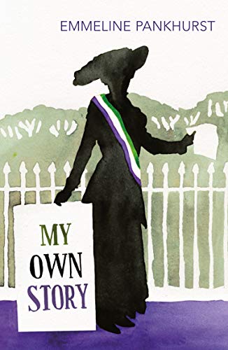 My Own Story: Inspiration for the major motion picture Suffragette book cover