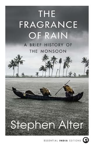 The Fragrance of Rain: A Brief History of the Monsoon