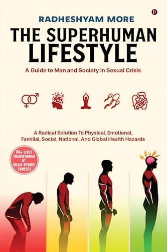The Superhuman Lifestyle : A Guide to Man and Society in Sexual Crisis