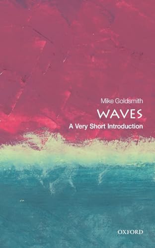 WAVES P VSI: A VERY SHORT INTRODUCTION (Very Short Introductions)
