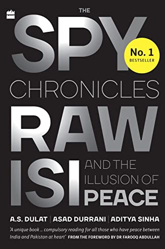 The Spy Chronicles: RAW, ISI and the Illusion of Peace (PB) book cover