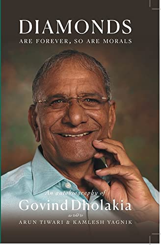 DIAMONDS ARE FOREVER SO ARE MORALS: AUTOBIOGRAPHY OF GOVIND DHOLAKIA book cover