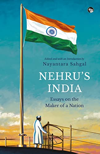 NEHRU’S INDIA ESSAYS ON THE MAKER OF A NATION book cover