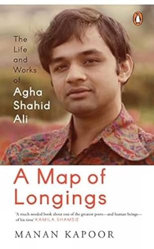 A Map of Longings: Life and Works of Agha Shahid Ali book cover