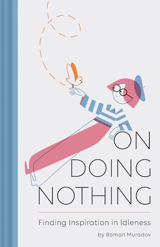 On Doing Nothing: Finding Inspiration in Idleness book cover