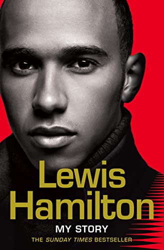Lewis Hamilton: My Story: The Sunday Times bestselling memoir from the Formula 1 star