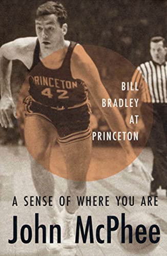 A Sense of Where You Are: Bill Bradley at Princeton book cover