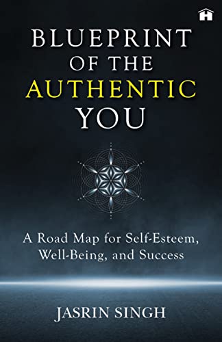 Blueprint of the Authentic You: A Road Map to Self-Esteem, Well-Being, and Success (LEAD) book cover