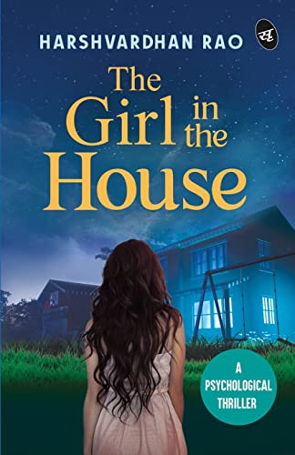 The Girl in the House: A Psychological Thriller ? A chilling supernatural mystery