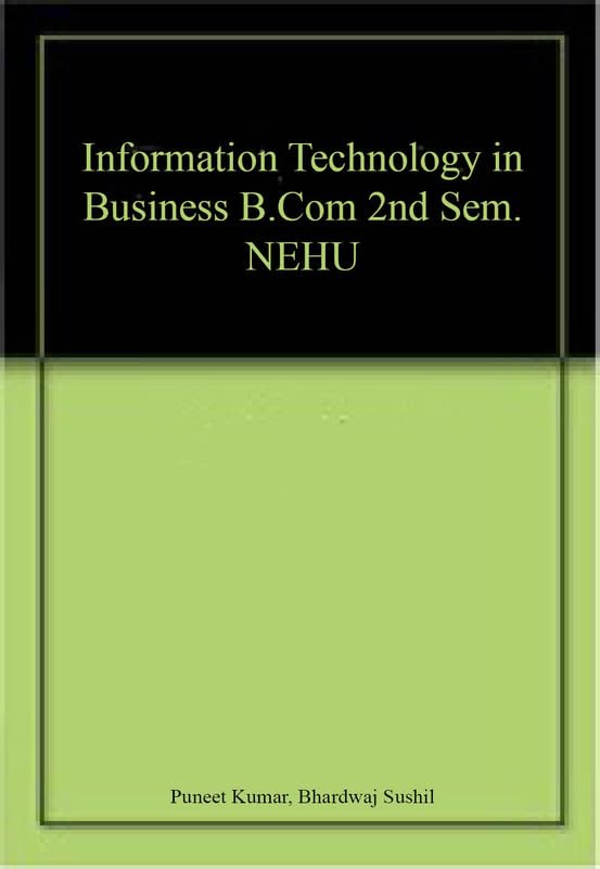 Information Technology in Business B.Com 2nd Sem. NEHU book cover