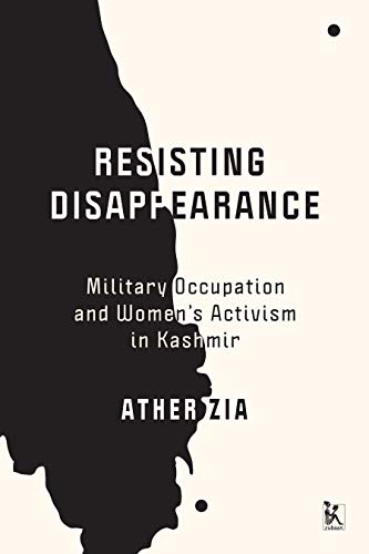 Resisting Disappearance: Military Occupation and Women’s Activism in Kashmir book cover
