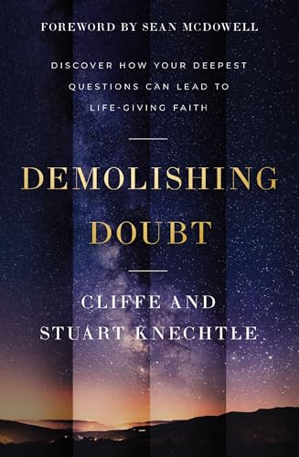 Demolishing Doubt: Discover How Your Deepest Questions Can Lead to Life-giving Faith