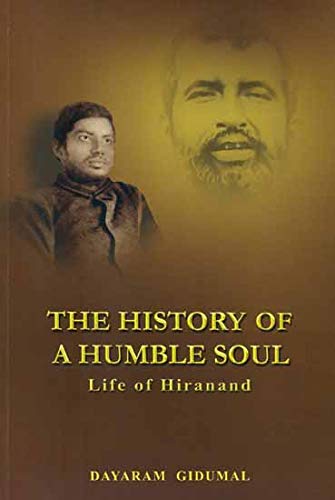 HISTORY OF HUMBLE SOUL-LIFE OF HIRANAND book cover
