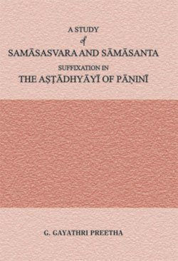 A Study of Samasasvara and Samasan-ta Suffixation in the Astadhyayi of Panini book cover