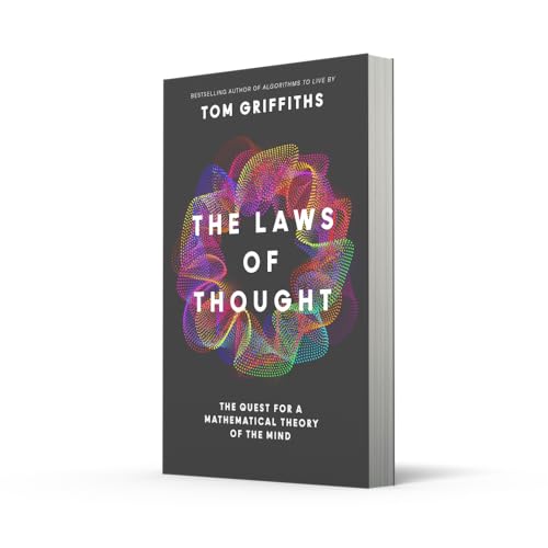 The Laws of Thought: The Quest for a Mathematical Theory of the Mind